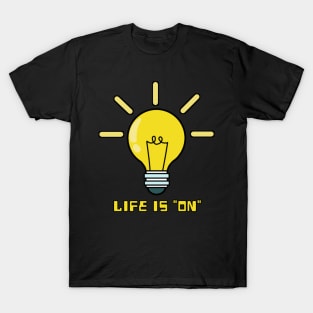 life is on T-Shirt